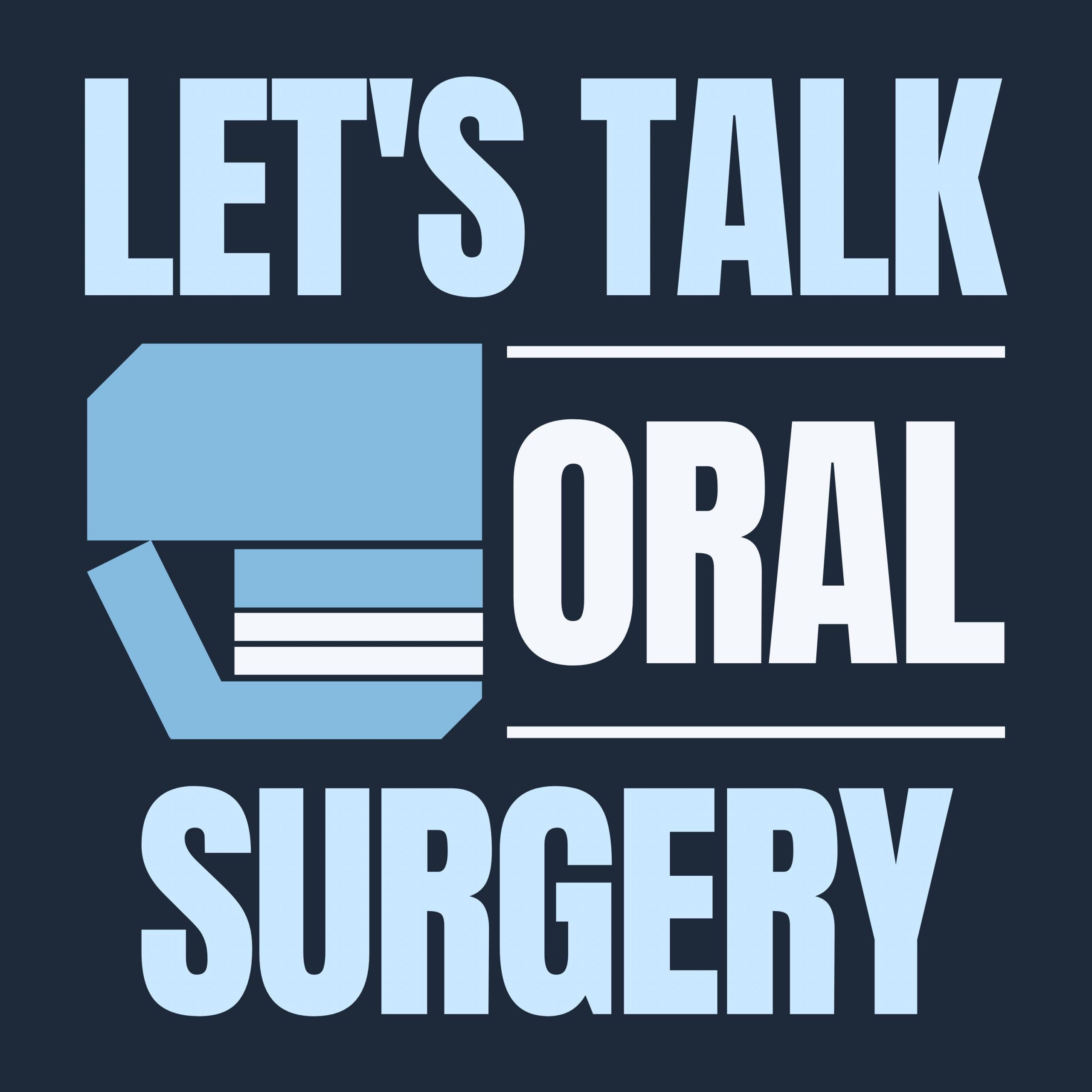 Let's Talk Oral Surgery
